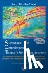 Eifert, Georg H., Forsyth, John P. - Akzeptanz- und Commitment-Therapie für Angststörungen