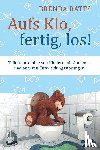Batts, Brenda - Aufs Klo, fertig, los!