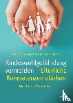 Lutzker, John R., Bigelow, Kathryn M. - Kindeswohlgefährdung vermeiden - Elterliche Kompetenzen stärken