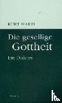 Marti, Kurt - Die gesellige Gottheit