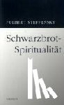 Steffensky, Fulbert - Schwarzbrot-Spiritualität