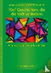 Macy, Joanna, Gahbler, Norbert - Fünf Geschichten, die die Welt verändern
