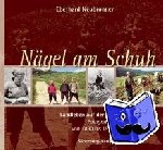 Neubronner, Eberhard - Nägel am Schuh - Landleben auf der Alb. Fotografien von 1890 bis 1950