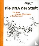 Mueller-Haagen, Inga, Simonsen, Jörn, Többen, Lothar - Die DNA der Stadt.