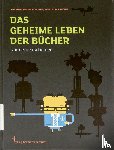 Heussen, Ron, Mikus, Anne, Rivas Michel, Farid - Das geheime Leben der Bücher vor dem Erscheinen