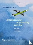 Schneider, Tilo - Entscheidungen auf dem Weg zum Bild