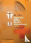Friedberg, Helmut - Pastorale Hilfen für den Gottesdienst