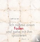 Merl, Gerlinde - Ich nehme einen Faden und gehe mit ihm spazieren
