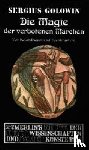 Golowin, Sergius - Die Magie der verbotenen Märchen