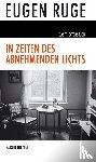 Ruge, Eugen - In Zeiten des abnehmenden Lichts