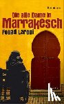 Laroui, Fouad - Die alte Dame in Marrakesch