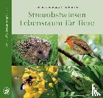 Hintermeier, Helmut, Hintermeier, Margrit - Streuobstwiesen Lebensraum für Tiere