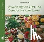Hofbauer, Hermine - Verwertung von Obst und Gemüse aus dem Garten