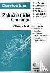  - Curriculum Zahnärztliche Chirurgie 1/3 - Bd. 1: Zahnärztliche Chirurgie. Bd. 2: Zahn-, Mund- und Kieferkrankheiten. Bd. 3: Mund,- Kiefer- und Gesichtschirurgie