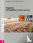 Fries, Reinhard, Bergmann, Volker, Fehlhaber, Karsten - Praxis der Geflügelfleischuntersuchung