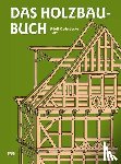 Opderbecke, Adolf - Das Holzbau-Buch