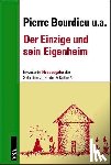 Bourdieu, Pierre - Der Einzige und sein Eigenheim