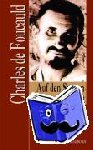 Jesus, Annie de - Charles de Foucauld - Auf den Spuren Jesu von Nazaret