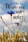  - Wer älter wird, sieht tiefer. Großdruck