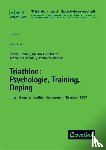  - Triathlon / Psychologie, Training, Doping