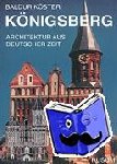 Köster, Baldur - Königsberg - Architektur aus deutscher Zeit