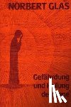 Glas, Norbert - Gefährdung und Heilung der Sinne