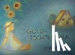 Volkmann-Leander, Richard von, Elsässer, Ruth - Goldtöchterchen