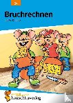 Bayerl, Linda, Hauschka, Adolf - Bruchrechnen ab 6. Klasse