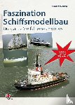Slansky, Günther - Faszination Schiffsmodellbau