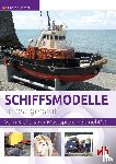 Hensel, Günter - Schiffsmodelle selbst gebaut