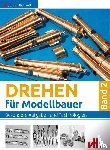 Eichardt, Jürgen - Drehen für Modellbauer 2