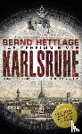 Hettlage, Bernd - Das Geheimnis von Karlsruhe