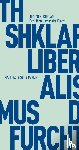 Shklar, Judith N. - Der Liberalismus der Furcht