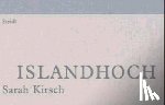 Kirsch, Sarah - Islandhoch