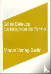 Deleuze, Gilles - Bartleby oder die Formel