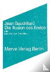 Baudrillard, Jean - Die Illusion des Endes