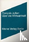 Jullien, Francois - Über die Wirksamkeit