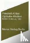 Kittler, Friedrich - Optische Medien