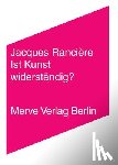 Rancière, Jacques - Ist Kunst widerständig?