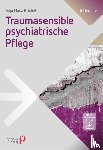 Reichel, Anja Maria - Traumasensible psychiatrische Pflege