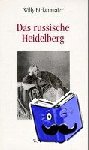 Birkenmaier, Willy - Das russische Heidelberg - Zur Geschichte der deutsch-russischen Beziehungen im 19. Jahrhundert