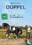 Gehrmann, Wilfried - Doppellonge - eine klassische Ausbildungsmethode
