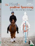 Stammer, Stefan - Das Pferd in positiver Spannung