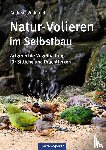 Wilbrand, Andreas - Natur-Volieren im Selbstbau