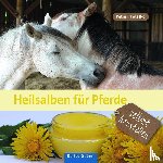 Pawletko, Petra - Heilsalben für Pferde selbst herstellen