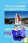 Kapitel, Thomas - Traumziele in Oberschwaben - 101 Highlights entdecken und genießen