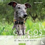 Sauter, Gudrun - Galgos bellen nicht