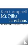 Campbell, Ken - Mr. Pilks Irrenhaus sowie nachgelassene Texte von Henry Pilk