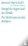 Koltes, Bernard-Marie - Kampf des Negers und der Hunde / Die Nacht kurz vor den Wäldern