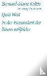 Koltes, Bernard-Marie - Quai West. In der Einsamkeit der Baumwollfelder